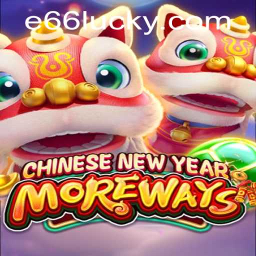 Explore the Dynamics of CHINESENEWYEARMOREWAYS with e66 PH Login