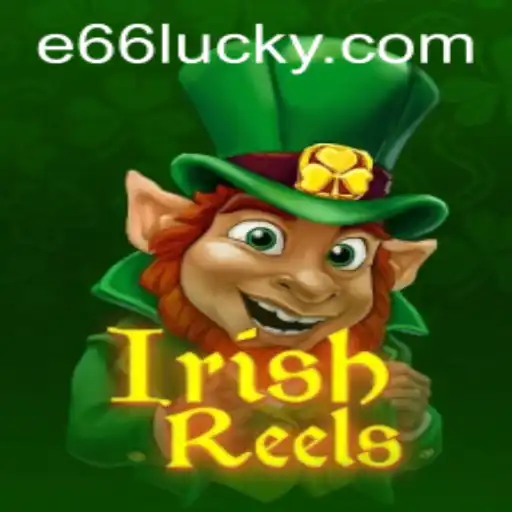 Exploring IrishReels and Understanding e66 PH Login
